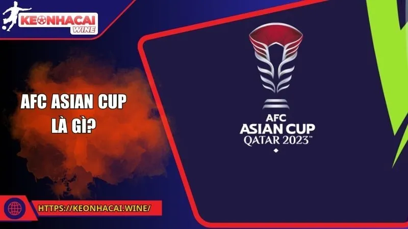 AFC Asian Cup là gì?