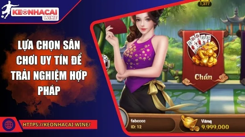 Lựa chọn sân chơi uy tín để trải nghiệm hợp pháp