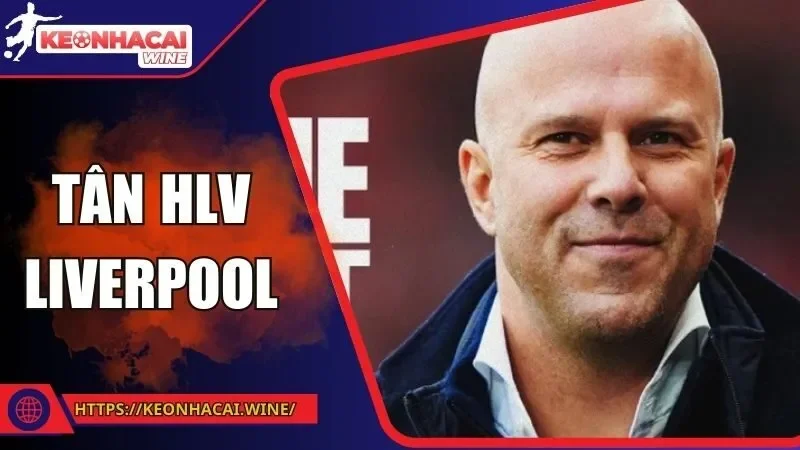 Tân HLV Liverpool - Mang Đến Luồng Gió Mới Cho The Kop